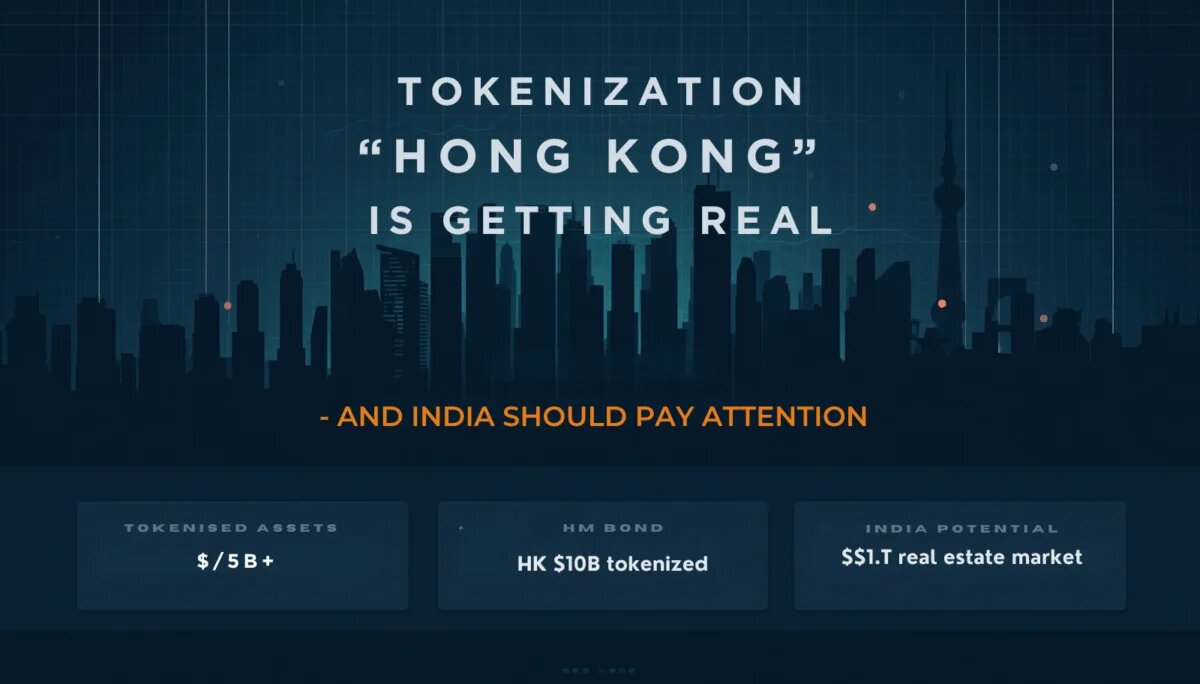 Hong Kong’s Tokenization Push Is Getting Real – And India Should Pay Attention